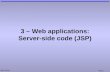 3 – Web applications: Server-side code (JSP)