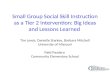 Small Group Social Skill Instruction as a Tier 2 Intervention: Big Ideas and Lessons Learned