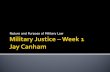 Military Justice – Week 1 Jay  Canham
