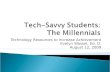 Tech-Savvy Students:  The Millennials