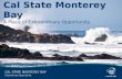Cal State Monterey Bay A Place of Extraordinary Opportunity