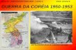 GUERRA DA CORÉIA 1950-1953