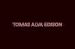 TOMAS ALVA EDISON