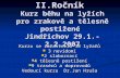 II.Ročník  Kurz běhu na lyžích pro zrakově a tělesně postižené  Jindřichov 29.1.- 2.2.2007