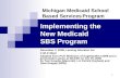 Implementing the New Medicaid  SBS Program
