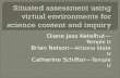 Situated assessment using virtual environments for science content and inquiry