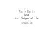 Early Earth  and  the Origin of Life