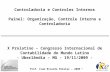 Controladoria e Controles Internos Painel: Organização, Controle Interno e Controladoria
