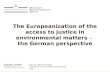 The Europeanization of the access to justice in environmental matters –  the German perspective