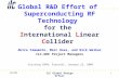 Global R&D Effort of  Superconducting RF Technology  for the  I nternational  L inear  C ollider