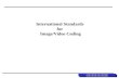 International Standards  for  Image/Video Coding