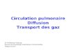Circulation pulmonaire Diffusion Transport des gaz