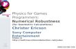 Physics for Games Programmers: Numerical Robustness (for Geometric Calculations)