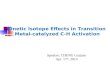 Kinetic Isotope Effects in Transition  Metal-catalyzed C-H Activation