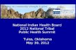 National Indian Health Board  2012 National Tribal  Public Health Summit  Tulsa, Oklahoma
