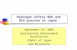 Hydrogen Safety R&D and     RCS process in Japan
