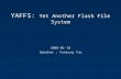 YAFFS:  Yet Another Flash File System