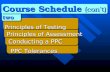 Course Schedule  (con’t) two  Principles of Testing   Principles of Assessment