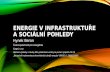 Energie v infrastruktuře  a sociální pohledy