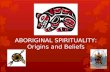 ABORIGINAL SPIRITUALITY: Origins and Beliefs