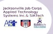 Jacksonville Job Corps Applied Technology Systems Inc.& SIATech