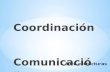 Coordinación    Comunicación