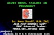 ACUTE RENAL FAILURE IN PREGNANCY