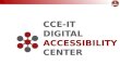 CCE-IT DIGITAL ACCESSIBILITY CENTER