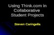 Using Think in Collaborative  Student Projects
