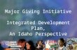 Major Giving Initiative   Integrated Development Plan, An Idaho Perspective