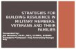 Strategies for Building Resilience in Military Members, Veterans and their Families