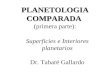 Superficies e Interiores planetarios Dr. Tabaré Gallardo