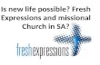 Is new life possible? Fresh Expressions and missional Church in SA?