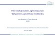 The Advanced Light Source: What It Is and How It Works Ina Reichel + Tom Scarvie AFRD