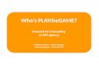 Who’s PLAYtheGAME ? Powered  by I-Consulting  (e-DM  agency )