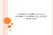 MOBILE COMPUTING & MOBILE COMMUNICATION SYSTEMS