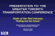 PRESENTATION TO: THE GREATER TORONTO TRANSPORTATION CONFERENCE