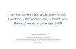 Herramientas de Transparencia y Gestión Electrónica de la Inversión Pública en el marco del SNIP