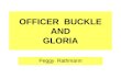 OFFICER  BUCKLE AND GLORIA