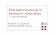 Entrepreneurship in  research education -  Future needs