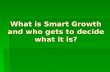 What is Smart Growth and who gets to decide what it is?