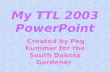 My TTL 2003 PowerPoint