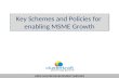 Key Schemes and Policies for  enabling MSME Growth