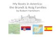 My Roots in America:  the Brandt & Roig Families by Robert Hartshorn