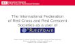 The International Federation of Red Cross and Red Crescent Societies as a user of