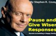 Pause and Give Wiser Responses