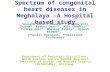 Spectrum of congenital heart diseases in Meghalaya –A Hospital based study