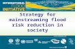 Strategy for mainstreaming flood risk reduction in society