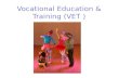 Vocational Education & Training (VET )