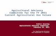 Agricultural Advisory  Committee for the TY 2011 Current Agricultural Use Values